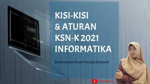 Semoga dengan adanya soal ksn sd. Kisi Kisi Kompetisi Sains Nasional 2021 Dan Ketentuan Ksn K 2021 Informatika Youtube