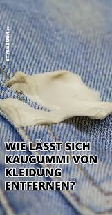 Wie Lasst Sich Kaugummi Von Kleidung Entfernen Stylebook Kaugummi Kaugummi Aus Kleidung Entfernen Gummi