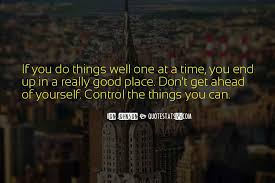 Top 100 Quotes About The Things You Can T Control Famous Quotes Sayings About The Things You Can T Control