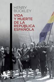 Sitio web de ciara (cámara de la industria aceitera de la república argentina) y cec (centro exportador de cereales). Vida Y Muerte De La Republica Espanola Amazon Co Uk Henry Buckley 9788467006919 Books