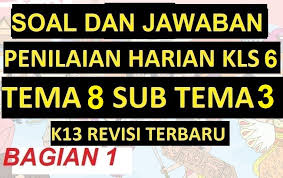 Soal Ulangan Harian Dan Jawaban Kelas 6 Tema 8 Sub Tema 3 K13 Revisi Terbaru Bag 1 Penilaian Matematika Kelas 5 Kelas Enam