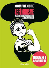 Feminism is a range of social movements, political movements, and ideologies that aim to define and establish the political, economic, personal, and social equality of the sexes. Amazon Com Comprendre Le Feminisme Guide Graphique Comprendre Essai Graphique French Edition Ebook Bourcier Marie Helene Alice Moliner Cavaillez Aleksi Kindle Store