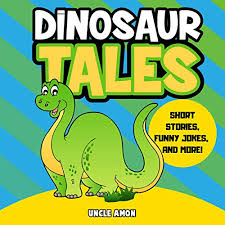 89 funny, too clever short jokes that will get you a laugh! Dinosaur Tales Short Stories Fun Games Jokes For Kids And More Audiobook Uncle Amon Audible Co Uk