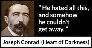 Joseph Conrad: “He hated all this, and somehow he couldn't...”
