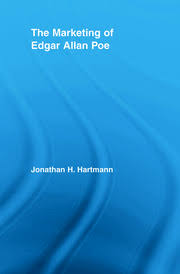 The masque of the red death (short story) 1842: The Marketing Of Edgar Allan Poe 1st Edition Jonathan Hartmann
