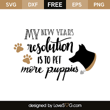 My New Year S Resolution Is To Pet More Puppies Lovesvg Com
