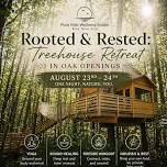 Rooted & Rested: Treehouse Retreat in Oak Openings