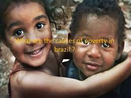 Poverty in brazil By Alisha khan homie jay. What is the extent of poverty  in brazil?