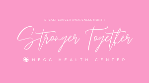 Hospital, health technology, wellness and more. October Is Breast Cancer Awareness Month Hegg Health Center