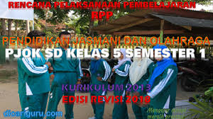 Bagi bapak/ibu yang kebetulan mengampu mata pelajaran penjasorkes atau pjok, berikut pada postingan ini kami mencoba membagikan administrasi guru pjok sd (k13 revisi) tahun 2018 semua kelas yang sekiranya bisa menjadi bahan perbandingan ataupun referensi dalam menyajikan. Download Rpp Pjok K13 Sd Kelas 5 Semester 1 Revisi 2018 Dicariguru Com