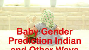 Hinduculture Baby Gender Predictions Indian And Other Ways