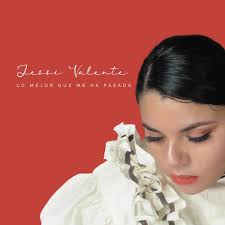 Lo Mejor Que Me Ha Pasado — música de Jessi Valente — Apple Music