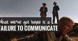 What We Ve Got Here Is A Failure To Communicate Powerfulpoint Cool Hand Luke How To Memorize Things Movie Quotes