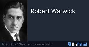 Robert Warwick • FlixPatrol