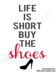 You buy clothes based on the shoes that you already have. Buy The Shoes Printable