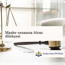 Maske Cezasina Itiraz Dilekcesi Avukat Saim Incekas