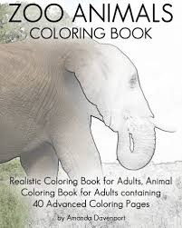 That will reduce the demonstration for kids as they wait. Zoo Animals Coloring Book Realistic Coloring Book For Adults Animal Coloring Book For Adults Containing 40 Advanced Coloring Pages Realistic Animals Coloring Book Band 8 Davenport Amanda Amazon De Bucher