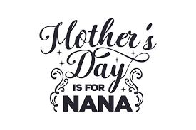 Download Mother S Day Is For Nana Svg Cut File By Creative Fabrica Crafts Creative Fabrica PSD Mockup Templates