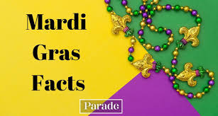Hope, value and richness of life. Mardi Gras Facts New Orleans Mardi Gras Facts Fat Tuesday Fat Tuesday Facts