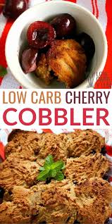 Maybe you would like to learn more about one of these? Low Carb Cherry Cobbler Dessert Fresh Cherry Recipes Cobbler Recipes Cherry Cobbler Recipe