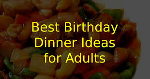 51 of the best theme party ideas actual party planners could think of. Best Birthday Dinner Ideas For Adults At Home Of 2021