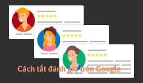 Cách tắt đánh giá trên Google | Tắt đánh giá trên Google Map