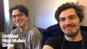 Untitled Nick Mullen Show