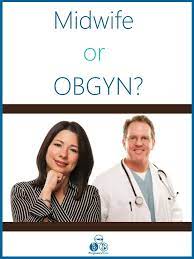 Should I Use A Midwife Or Ob Gyn Www Early Pregnancy Tests Com