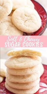 Chewy Sugar Cookies Chewy Sugar Cookie Recipe Sugar Cookie Recipe Easy Chewy Sugar Cookies