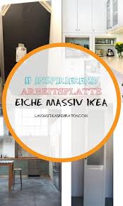 11 Inspirierend Arbeitsplatte Eiche Massiv Ikea In 2020 Arbeitsplatte Eiche Massiv Arbeitsplatte Eiche Eiche Massiv