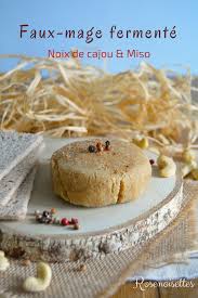 Faux Mage Fermente Aux Noix De Cajou Et Miso Noix De Cajou Fromage Vegan Fromage Vegetarien