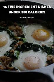 One medium egg contains fewer than 70 calories, making eggs ideal when dieting and calorie counting. 15 Five Ingredient Dishes Under 350 Calories Recipes Myfitnesspal In 2020 Healthy Low Calorie Meals Myfitnesspal Recipes Recipes