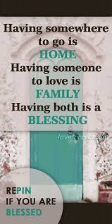 If a blessing is the pronouncing of words in a religious rite, or invoking divine favor, then this would mean god is saying some kind of magic words to in fact, the bible says that god is love in 1 john 4:8. Blessing Love Quotes Family Quote Home Happy Positive Blessing Home Quotes And Sayings Family Quotes Quotes About Motherhood