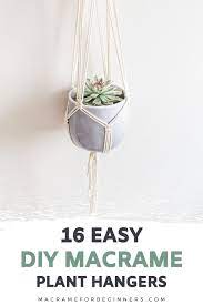 And i'll even teach you how to make your own in 30 minutes for just a few dollars. 16 Easy Diy Macrame Plant Hangers For Beginners Macrame For Beginners