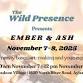 The Wild Presence, Ember & Ash