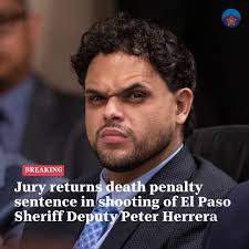 An El Paso jury has returned a death penalty sentence for the man convicted  of killing El Paso Sheriff Deputy Peter Herrera during a 2019 traffic stop.  Facundo Chavez, 32, will be