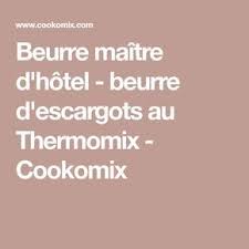 Beurre Maitre D Hotel Beurre D Escargots Au Thermomix Recette Beurre D Escargot Beurre Recette Thermomix