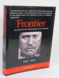 Frontier: the Battle for the North Island of New Zealand, 1860-1872 by Maxwell,  Peter