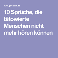 10 Spruche Die Tatowierte Menschen Nicht Mehr Horen Konnen Spruche Tatowieren Ich Bin Immer Fur Dich Da