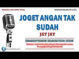 Duduk bertimpuh sambil berangan atas serambi di waktu malam bukan si pungguk merindukan bulan tapi hatiku keresahan. Jay Jay Joget Angan Tak Sudah Karaoke Tanpa Vokal Lirik Video Hd Youtube