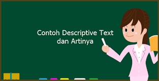 10 Contoh Descriptive Text Bahasa Inggris Dan Artinya Singkat