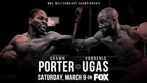 As an amateur he won a gold medal at the 2005 world championships and bronze at the 2008. Welterweight World Champion Shawn Porter Defends His Wbc Title Vs Mandatory Challenger Yordenis Ugas March 9 On Fox