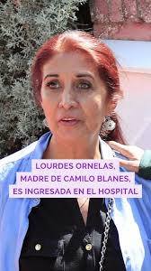 🏥 La madre de Camilo Blanes, Lourdes Ornelas, es hospitalizada. ¡Mira! 👆  #famosos #hospital #salud #camiloblanes #famosos #inviptus #preocupación  #instagram #triste #noticia