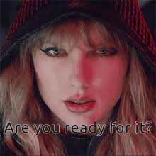 Are You Ready For It Taylor Swift GIF