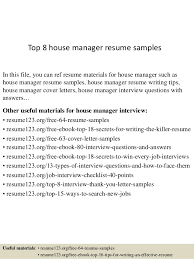 Read our management resume guide and learn how to take a manager's resume to the next level. Top 8 House Manager Resume Samples