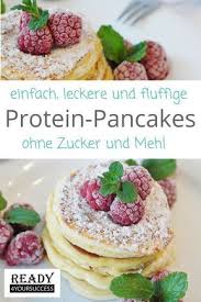 Protein Pancakes Ready4yourtopfigure Rezepte Proteinreiche Rezepte Protein Pfannkuchen