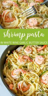 This garlic shrimp scampi pasta is so simple and delicious, you won't believe it only takes 25 minutes to make! Garlic Butter Shrimp Pasta In White Wine Sauce That S What Che Said