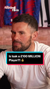 Is Isak a £100 Million Player?! Exploring Newcastle's Rising Star