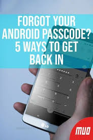 Forgot Your Android Passcode 5 Ways To Get Back In Android Phone Hacks Mobile Tricks Android Hacks