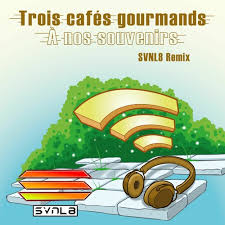 A nos souvenirs trois cafés gourmands. Stream Trois Cafes Gourmands A Nos Souvenirs Svnl8 Hardstyle Bootleg By Svnl8 Listen Online For Free On Soundcloud